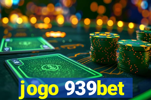 jogo 939bet